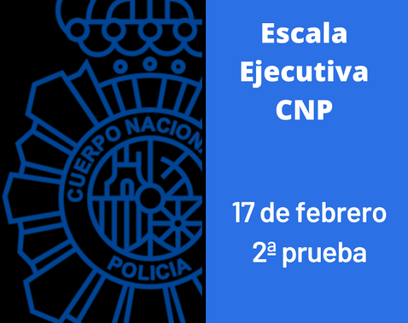SEGUNDA PRUEBA DE OPOSICIÓN  ESCALA EJECUTIVA POLICÍA NACIONAL CONVOCATORIA -2023